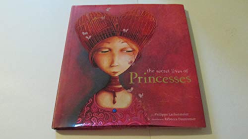Beispielbild fr The Secret Lives of Princesses zum Verkauf von Better World Books