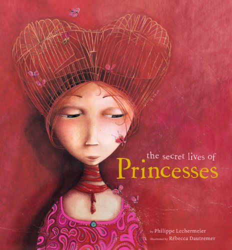 Stock image for The Secret Lives of Princesses for sale by Hippo Books