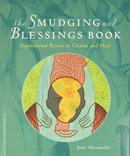 Stock image for The Smudging and Blessings Book: Inspirational Rituals to Cleanse and Heal for sale by SecondSale