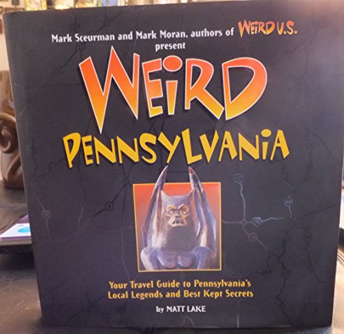 Stock image for Weird Pennsylvania: Your Travel Guide to Pennsylvania's Local Legends and Best Kept Secrets (Volume 10) for sale by ZBK Books