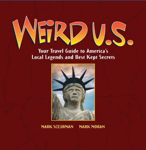 Imagen de archivo de Weird U.S.: Your Travel Guide to America's Local Legends and Best Kept Secrets a la venta por Reliant Bookstore