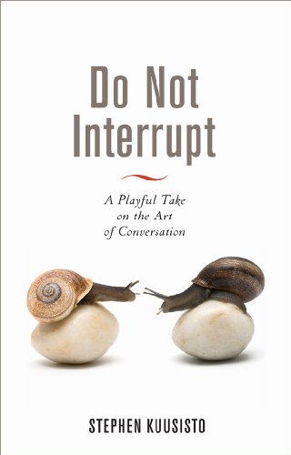 Beispielbild fr Do Not Interrupt: A Playful Take on the Art of Conversation zum Verkauf von BooksRun