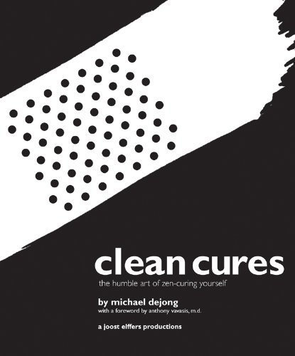 Stock image for Clean Cures. The Humble Art of Zen-Curing Yourself. for sale by Antiquariaat Schot