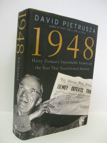 Beispielbild fr 1948: Harry Truman's Improbable Victory and the Year that Transformed America zum Verkauf von Front Cover Books