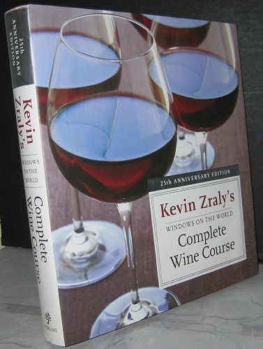 Imagen de archivo de Windows on the World Complete Wine Course: 25th Anniversary Edition (Kevin Zraly's Complete Wine Course) a la venta por SecondSale
