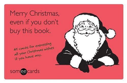 Beispielbild fr Merry Christmas, Even If You Don't Buy This Book: 45 Cards for Expressing All Your Christmas Wishes If You Have Any zum Verkauf von BooksRun