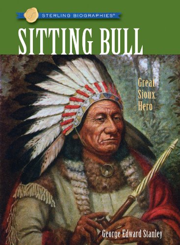 9781402768460: Sitting Bull: Great Sioux Hero (Sterling Biographies)
