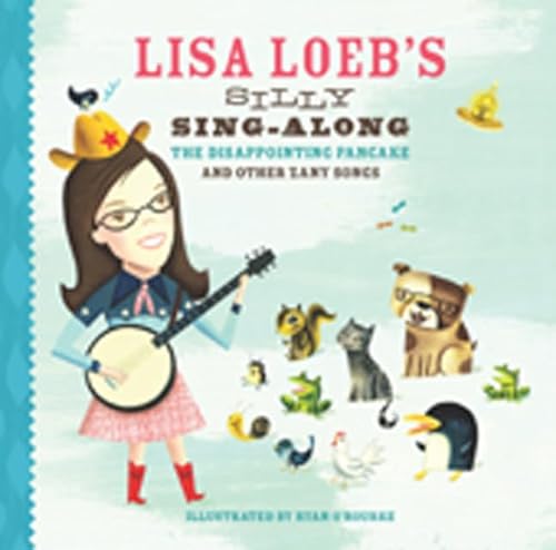 Imagen de archivo de Lisa Loeb's Silly Sing-Along: The Disappointing Pancake and Other Zany Songs a la venta por Gulf Coast Books