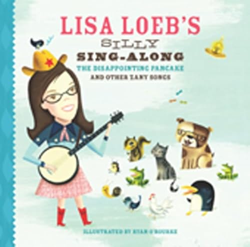 Stock image for Lisa Loeb's Silly Sing-Along: The Disappointing Pancake and Other Zany Songs for sale by SecondSale