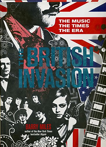 9781402769764: The British Invasion: The Music, the Times, the Era