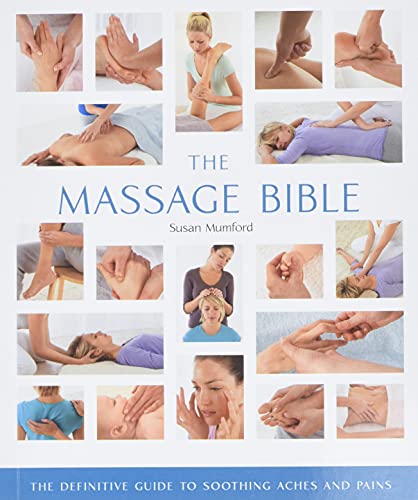 Beispielbild fr The Massage Bible: The Definitive Guide to Soothing Aches and Pains (Volume 20) (Mind Body Spirit Bibles) zum Verkauf von Goodwill Books