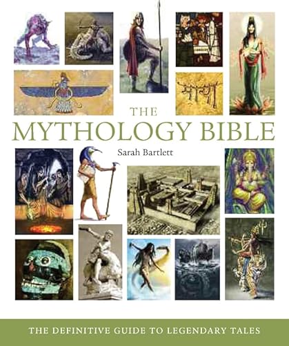 Stock image for The Mythology Bible: The Definitive Guide to Legendary Tales (Volume 18) (Mind Body Spirit Bibles) for sale by ZBK Books