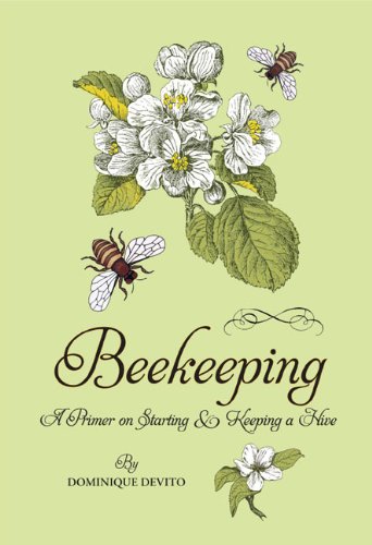 Stock image for Beekeeping: A Primer on Starting & Keeping a Hive for sale by HPB-Emerald