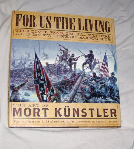 Stock image for For Us the Living : The Civil War in Paintings and Eyewitness Accounts for sale by Better World Books