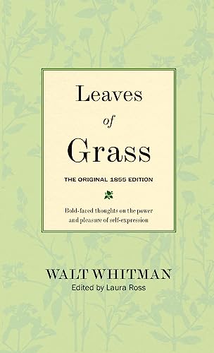 Beispielbild fr Leaves of Grass: the Original 1855 Edition : Bold-Faced Thoughts on the Power and Pleasure of Self-expression zum Verkauf von Better World Books