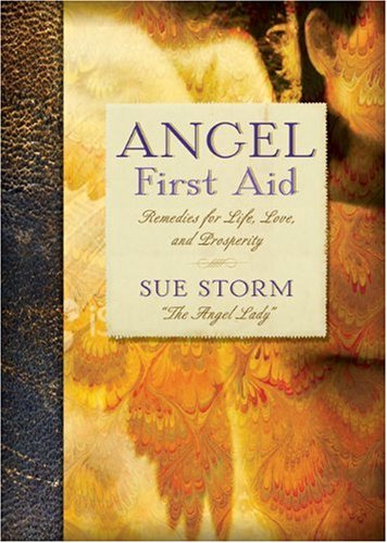 Stock image for Angel First Aid : Remedies for Life, Love, and Prosperity for sale by Better World Books