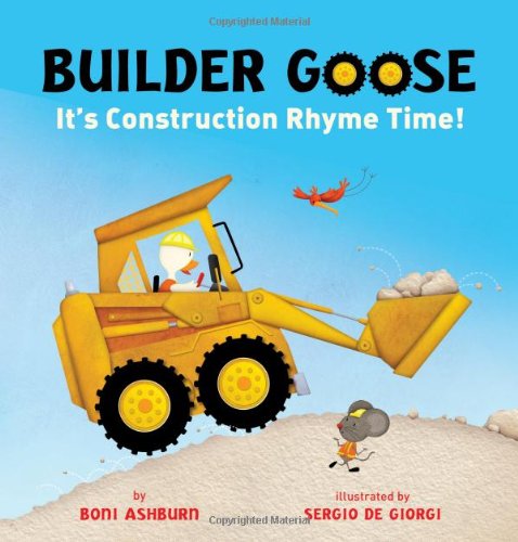 9781402771187: Builder Goose: It's Construction Rhyme Time!