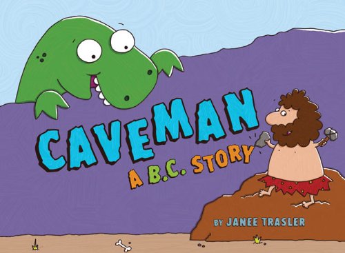 Beispielbild fr Caveman : A B. C. Story zum Verkauf von Better World Books
