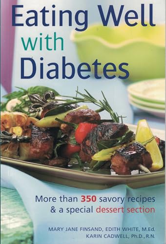 Beispielbild fr Eating Well with Diabetes: More Than 350 Savory Recipes & a Special Dessert Section zum Verkauf von Wonder Book