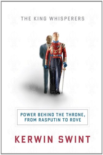 Stock image for The King Whisperers : Power Behind the Throne, from Rasputin to Rove for sale by Better World Books