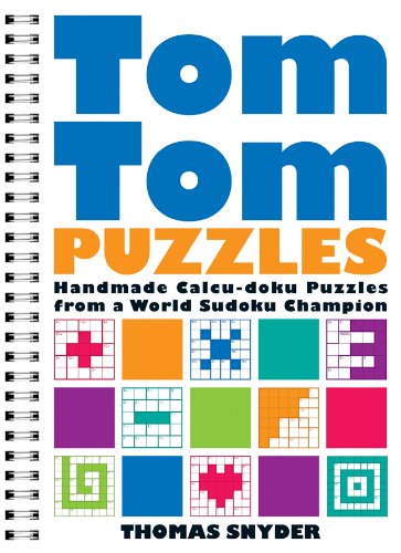 TomTom Puzzles: Handmade Calcu-doku Puzzles from a World Sudoku Champion (9781402772122) by Snyder, Thomas