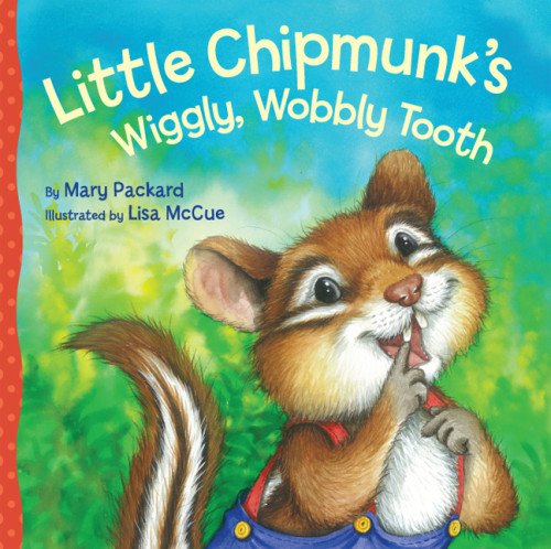 9781402772313: Little Chipmunk's Wiggly, Wobbly Tooth (Watch Me Grow)