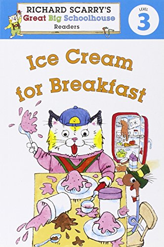 Stock image for Richard Scarry's Readers (Level 3): Ice Cream for Breakfast (Richard Scarry's Great Big Schoolhouse) for sale by SecondSale