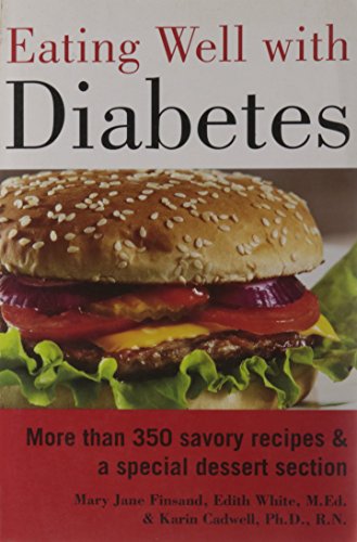 Imagen de archivo de Eating Well with Diabetes: More Than 350 Savory Recipes & a Special Dessert Section a la venta por Bookmonger.Ltd