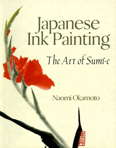 Imagen de archivo de Japanese Ink Painting: The Art of Sumi-e a la venta por SecondSale