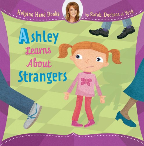 Beispielbild fr Ashley Learns about Strangers zum Verkauf von Better World Books