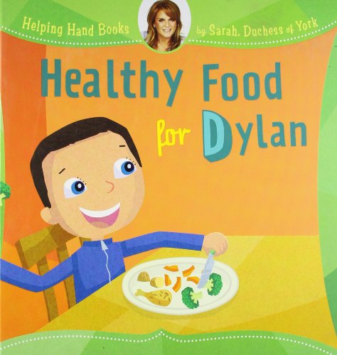 Imagen de archivo de Healthy Food for Dylan (Helping Hand Books) a la venta por Hawking Books