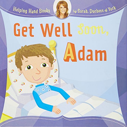 Imagen de archivo de Helping Hand Books: Get Well Soon, Adam a la venta por Bank of Books