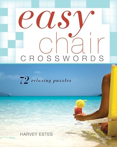 Easy Chair Crosswords: 72 Relaxing Puzzles (Easy Crosswords) (9781402774157) by Estes, Harvey