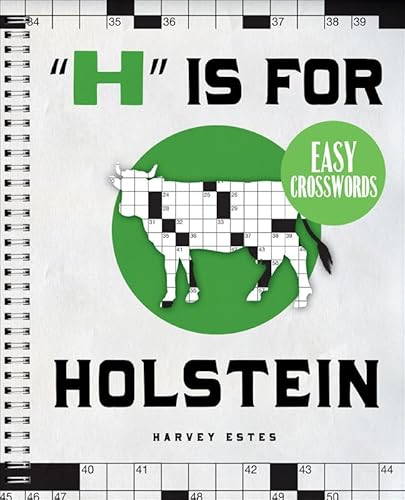 "H" Is for Holstein Easy Crosswords: 72 Relaxing Puzzles (9781402774188) by Estes, Harvey