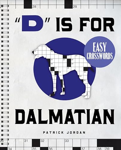 Stock image for D" Is for Dalmatian Easy Crosswords: 72 Relaxing Puzzles for sale by Irish Booksellers