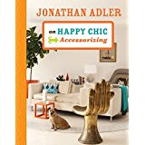 9781402774300: Jonathan Adler on Happy Chic Accessorizing