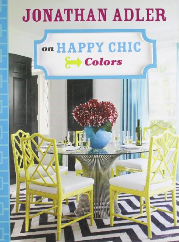 Stock image for Jonathan Adler on Happy Chic Colors for sale by Ergodebooks