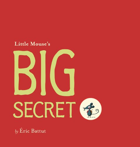 Beispielbild fr Little Mouse's Big Secret zum Verkauf von KuleliBooks