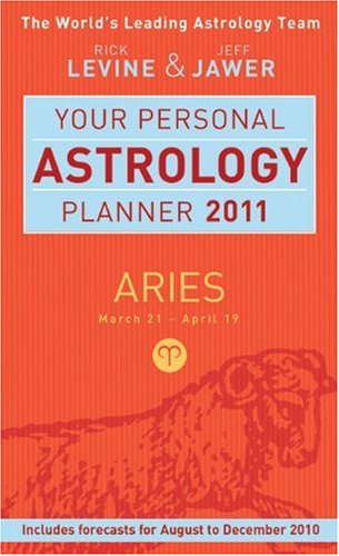 Your Personal Astrology Planner: Aries 2011 (9781402774737) by Levine, Rick; Jawer, Jeff