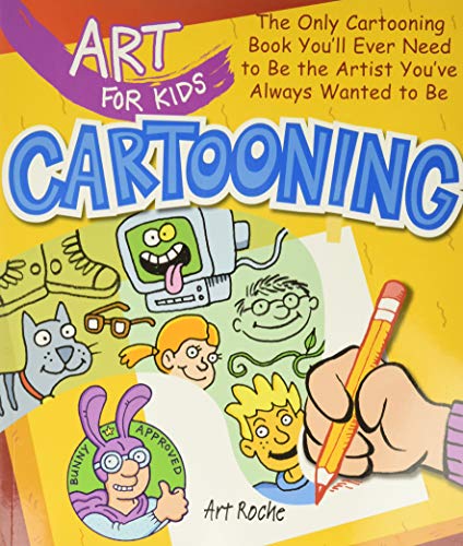 Imagen de archivo de Art for Kids: Cartooning: The Only Cartooning Book You'll Ever Need to Be the Artist You've Always Wanted to Be (Volume 2) a la venta por Orion Tech