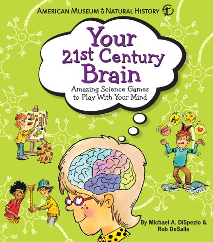 Stock image for Your 21st Century Brain : Amazing Science Games to Play with Your Mind for sale by Better World Books