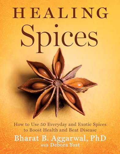 Imagen de archivo de Healing Spices: How to Use 50 Everyday and Exotic Spices to Boost Health and Beat Disease a la venta por Goodwill