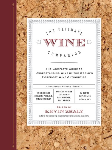 Stock image for The Ultimate Wine Companion : The Complete Guide to Understanding Wine by the World's Foremost Wine Authorities for sale by Better World Books: West