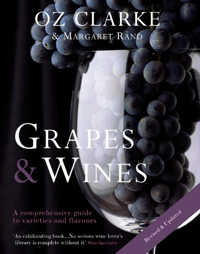 Stock image for Oz Clarke: Grapes Wines: A Comprehensive Guide to Varieties and Flavours for sale by Zoom Books Company