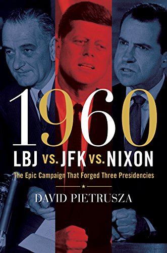 Beispielbild fr 1960--LBJ vs. JFK vs. Nixon: The Epic Campaign That Forged Three Presidencies zum Verkauf von Wonder Book