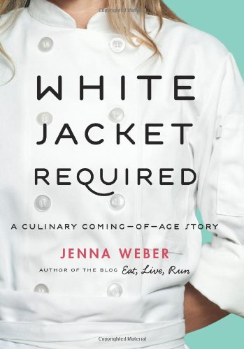 9781402777776: White Jacket Required: A Culinary Coming-of-age Story