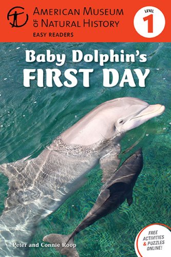 9781402777844: Baby Dolphin's First Day: (Level 1) (American Museum of Natural History Easy Readers)