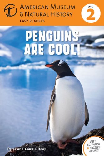 Penguins Are Cool!: (Level 2) (Amer Museum of Nat History Easy Readers) (9781402777899) by Roop, Connie; Roop, Peter; American Museum Of Natural History