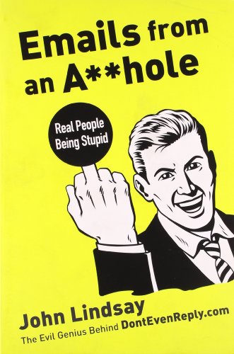 Imagen de archivo de Emails from an A**hole: Real People Being Stupid a la venta por Gulf Coast Books