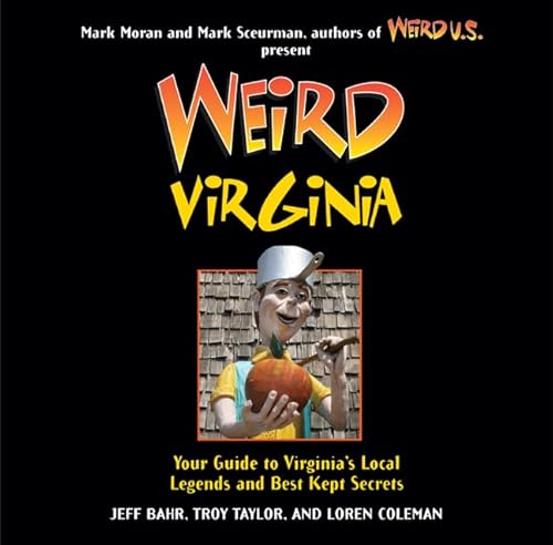 Imagen de archivo de Weird Virginia: Your Guide to Virginia's Local Legends and Best Kept Secrets (Volume 17) a la venta por BooksRun